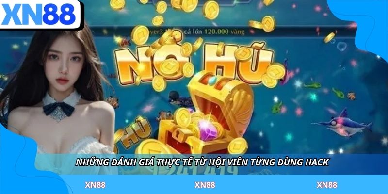 Những đánh giá thực tế từ hội viên từng dùng hack