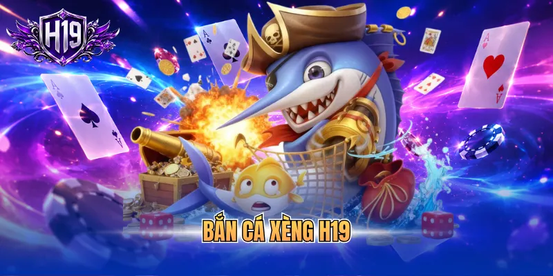 Bắn cá xèng H19