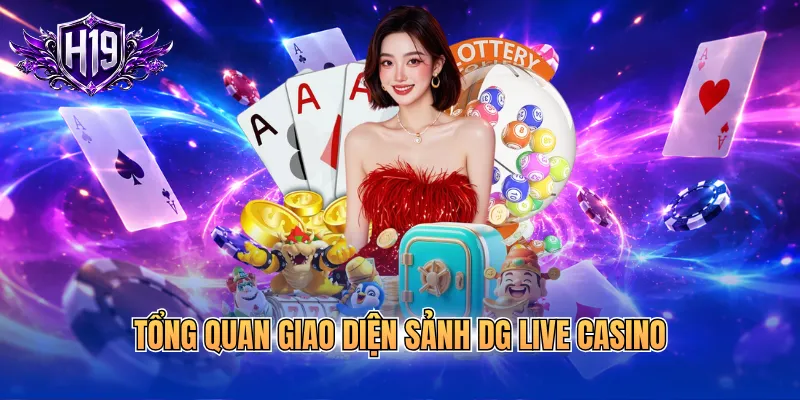 Tổng quan giao diện sảnh DG live casino